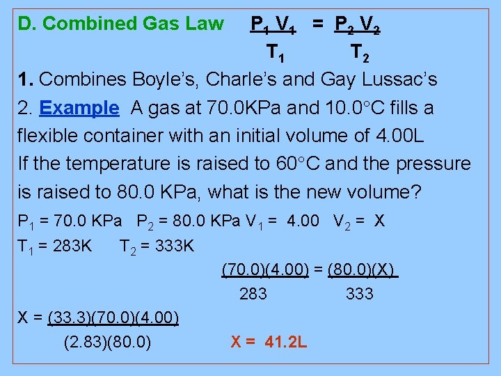 D. Combined Gas Law P 1 V 1 = P 2 V 2 T