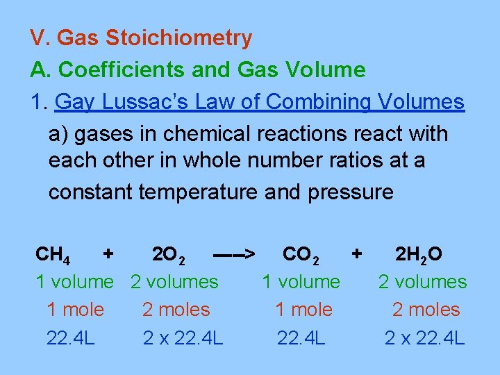 V. Gas Stoichiometry A. Coefficients and Gas Volume 1. Gay Lussac’s Law of Combining