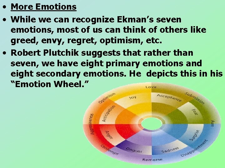 • More Emotions • While we can recognize Ekman’s seven emotions, most of • More Emotions • While we can recognize Ekman’s seven emotions, most of