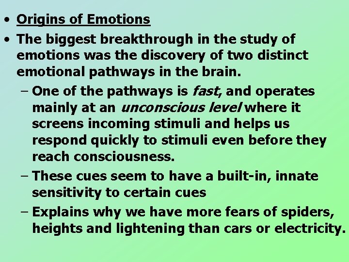 • Origins of Emotions • The biggest breakthrough in the study of emotions • Origins of Emotions • The biggest breakthrough in the study of emotions