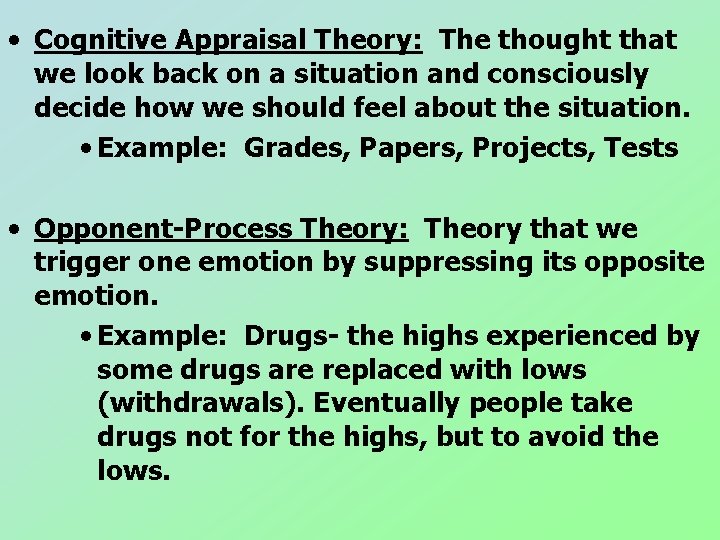 • Cognitive Appraisal Theory: The thought that we look back on a situation • Cognitive Appraisal Theory: The thought that we look back on a situation