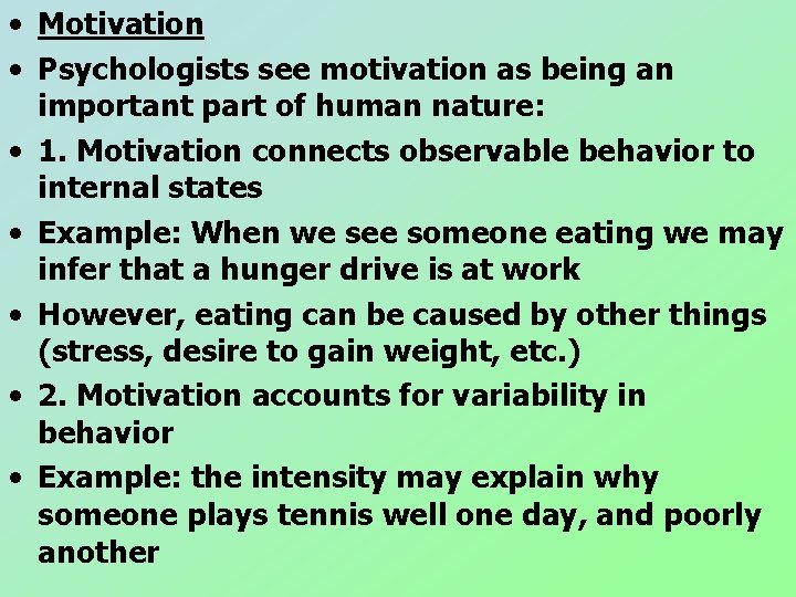 • Motivation • Psychologists see motivation as being an important part of human • Motivation • Psychologists see motivation as being an important part of human