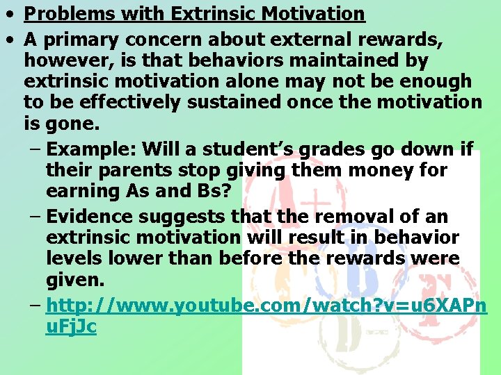 • Problems with Extrinsic Motivation • A primary concern about external rewards, however, • Problems with Extrinsic Motivation • A primary concern about external rewards, however,