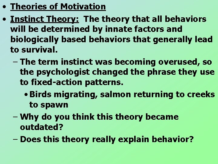 • Theories of Motivation • Instinct Theory: The theory that all behaviors will • Theories of Motivation • Instinct Theory: The theory that all behaviors will