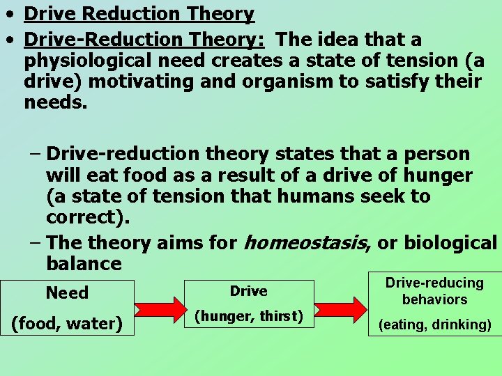 • Drive Reduction Theory • Drive-Reduction Theory: The idea that a physiological need • Drive Reduction Theory • Drive-Reduction Theory: The idea that a physiological need