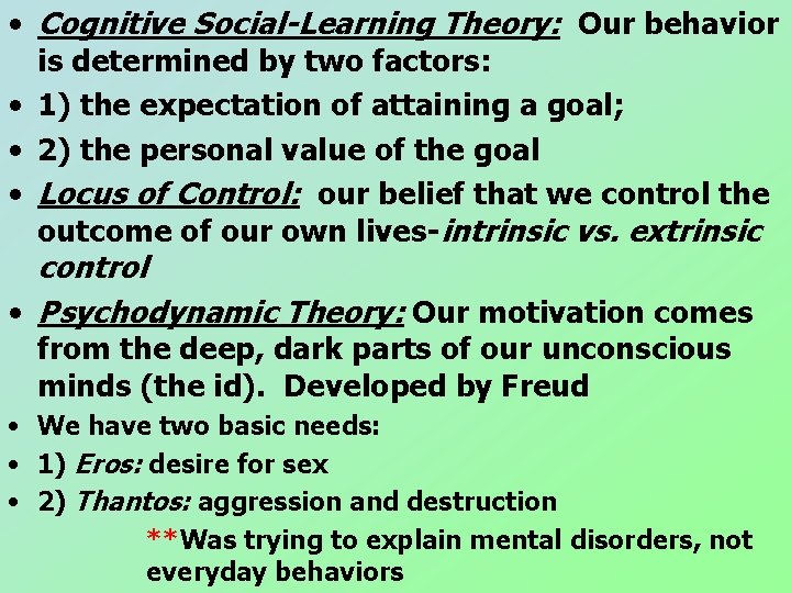• Cognitive Social-Learning Theory: Our behavior is determined by two factors: • 1) • Cognitive Social-Learning Theory: Our behavior is determined by two factors: • 1)