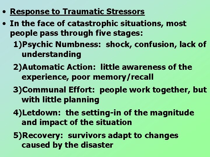 • Response to Traumatic Stressors • In the face of catastrophic situations, most • Response to Traumatic Stressors • In the face of catastrophic situations, most