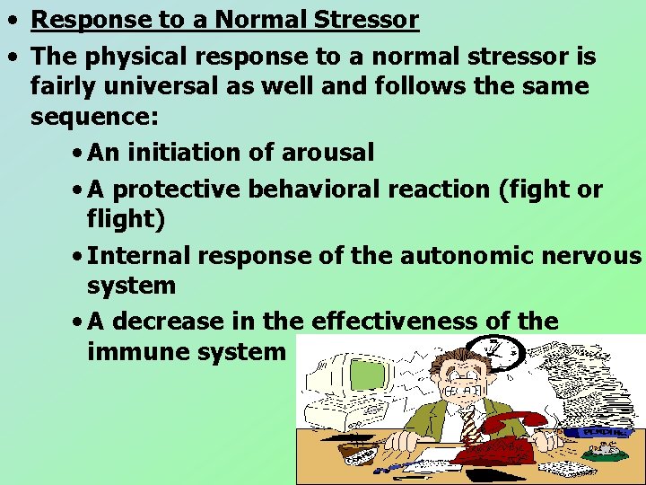 • Response to a Normal Stressor • The physical response to a normal • Response to a Normal Stressor • The physical response to a normal