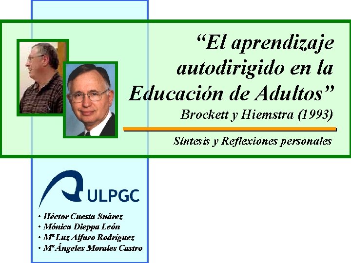 “El aprendizaje autodirigido en la Educación de Adultos” Brockett y Hiemstra (1993) Síntesis y