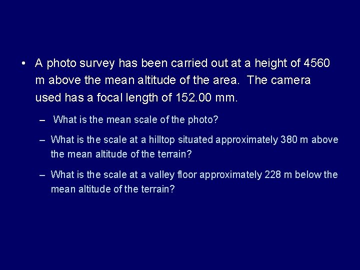 • A photo survey has been carried out at a height of 4560