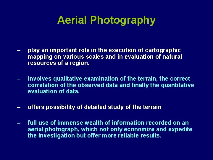 Aerial Photography – play an important role in the execution of cartographic mapping on