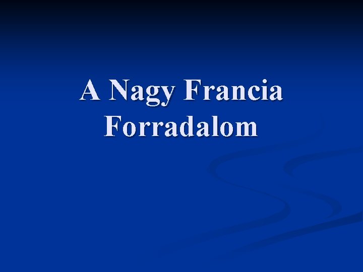 A Nagy Francia Forradalom 