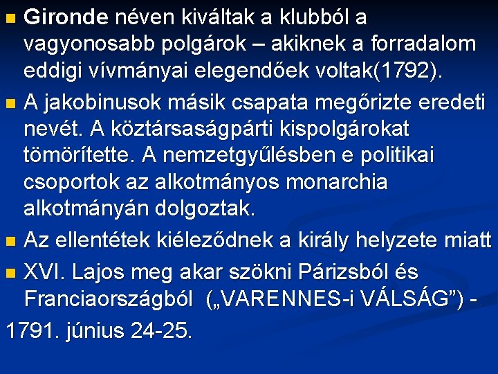 Gironde néven kiváltak a klubból a vagyonosabb polgárok – akiknek a forradalom eddigi vívmányai