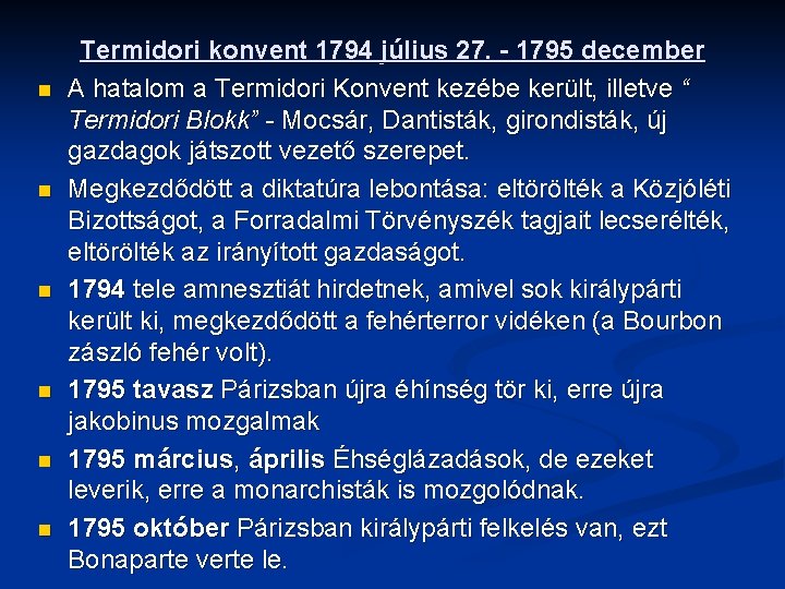 n n n Termidori konvent 1794 július 27. - 1795 december A hatalom a