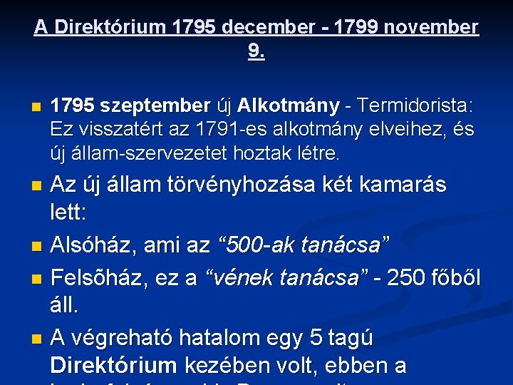 A Direktórium 1795 december - 1799 november 9. n 1795 szeptember új Alkotmány -