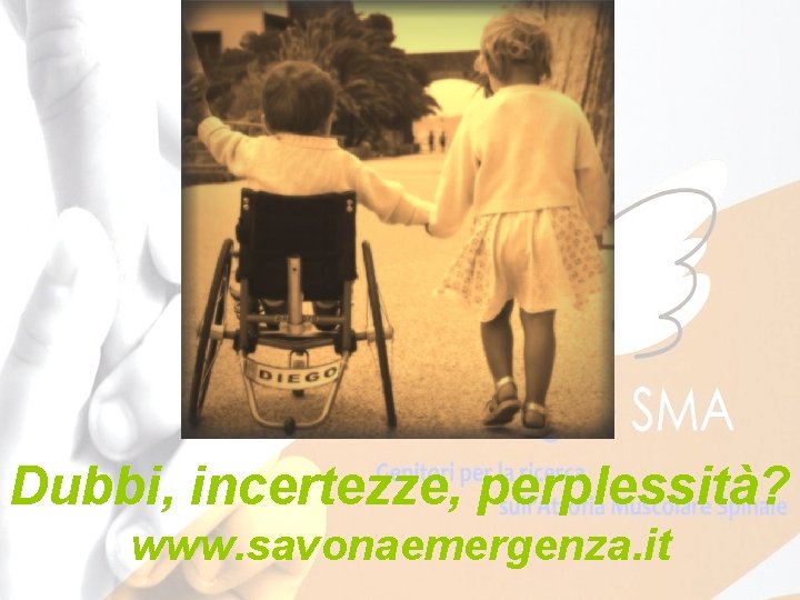 Dubbi, incertezze, perplessità? www. savonaemergenza. it 