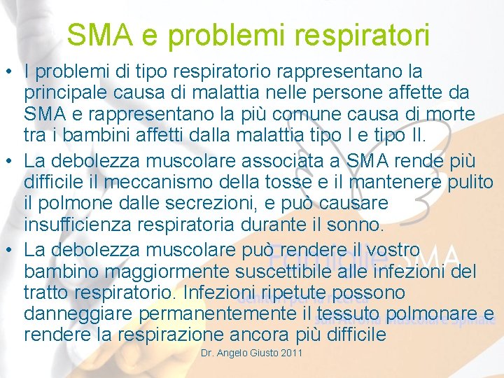 SMA e problemi respiratori • I problemi di tipo respiratorio rappresentano la principale causa