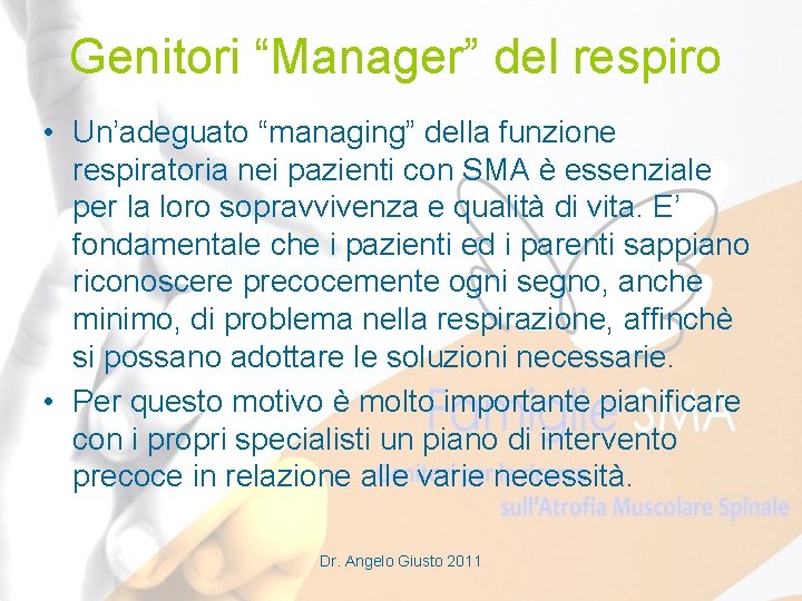 Genitori “Manager” del respiro • Un’adeguato “managing” della funzione respiratoria nei pazienti con SMA