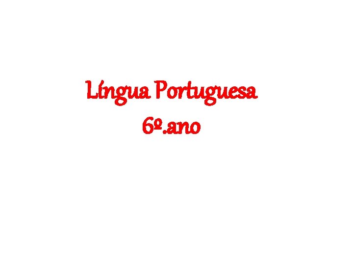 Língua Portuguesa 6º. ano 