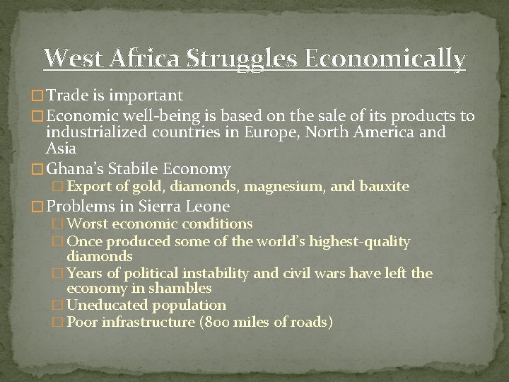 West Africa Struggles Economically � Trade is important � Economic well-being is based on