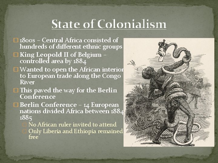 State of Colonialism � 1800 s – Central Africa consisted of hundreds of different