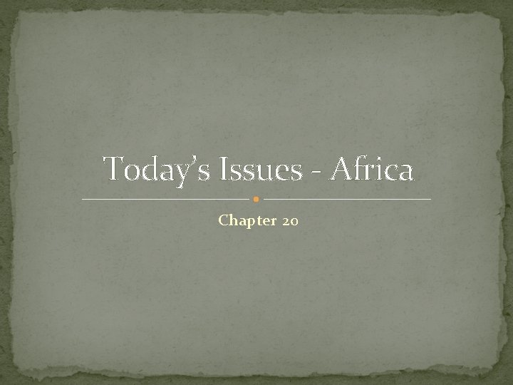 Today’s Issues - Africa Chapter 20 