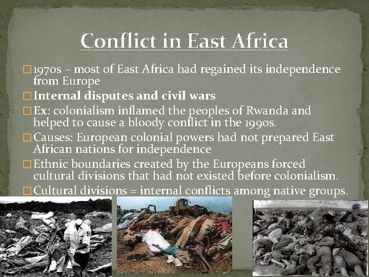 Conflict in East Africa � 1970 s – most of East Africa had regained