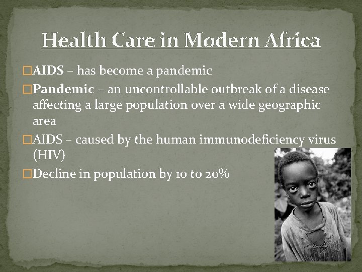 Health Care in Modern Africa �AIDS – has become a pandemic �Pandemic – an