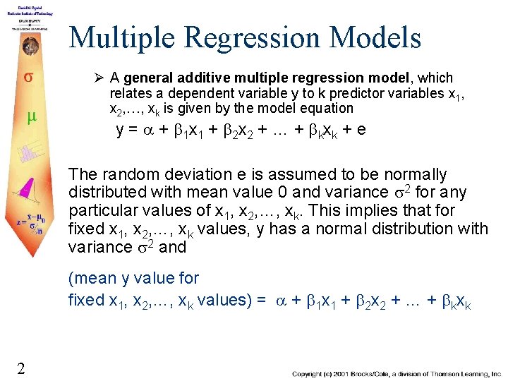 Multiple Regression Models Ø A general additive multiple regression model, which relates a dependent