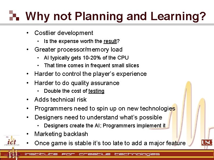 Why not Planning and Learning? • Costlier development • Is the expense worth the Why not Planning and Learning? • Costlier development • Is the expense worth the