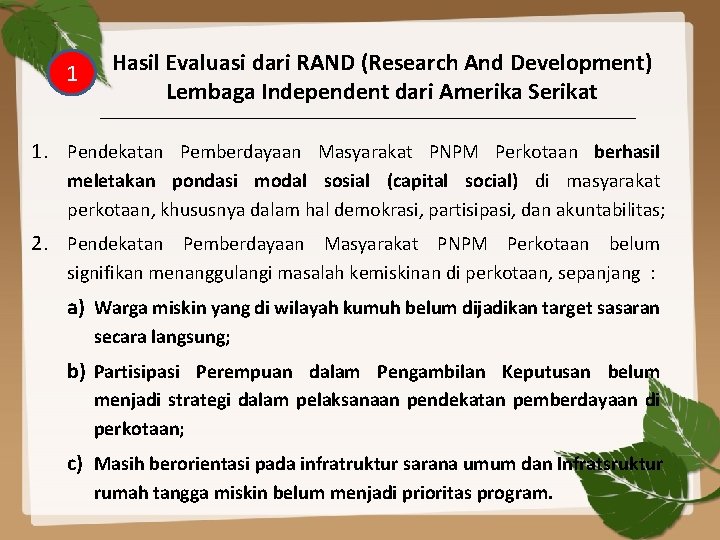 1 Hasil Evaluasi dari RAND (Research And Development) Lembaga Independent dari Amerika Serikat 1.