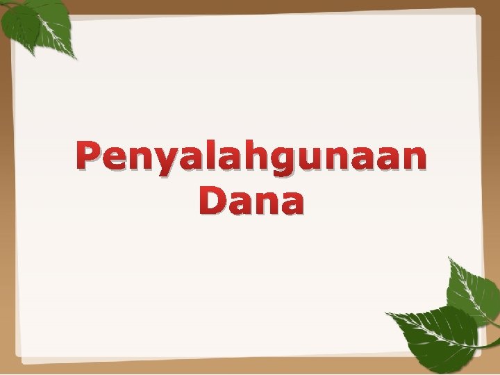 Penyalahgunaan Dana 