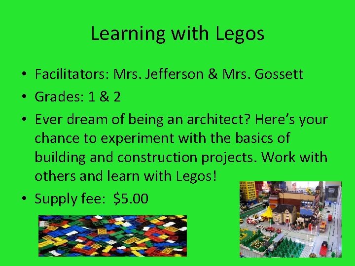 Learning with Legos • Facilitators: Mrs. Jefferson & Mrs. Gossett • Grades: 1 &