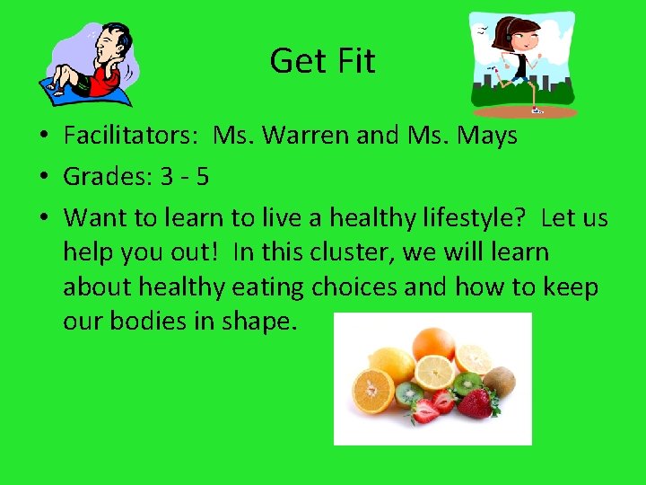 Get Fit • Facilitators: Ms. Warren and Ms. Mays • Grades: 3 - 5