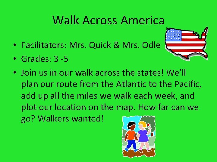 Walk Across America • Facilitators: Mrs. Quick & Mrs. Odle • Grades: 3 -5