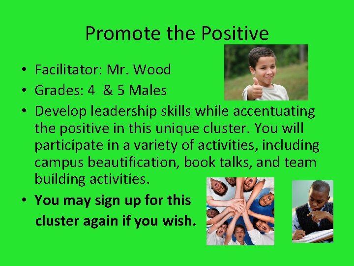 Promote the Positive • Facilitator: Mr. Wood • Grades: 4 & 5 Males •