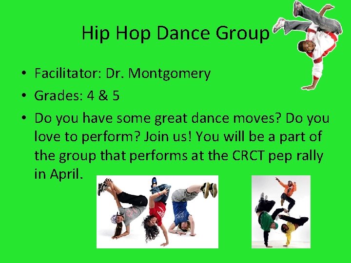 Hip Hop Dance Group • Facilitator: Dr. Montgomery • Grades: 4 & 5 •