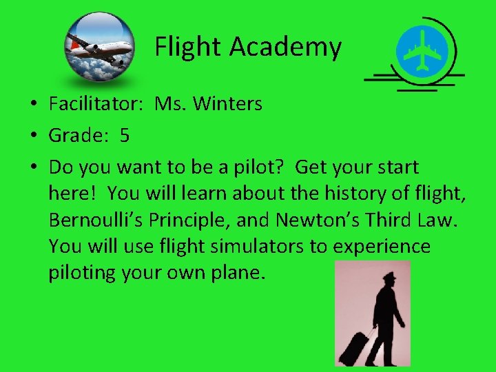 Flight Academy • Facilitator: Ms. Winters • Grade: 5 • Do you want to