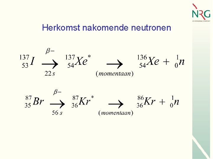 Herkomst nakomende neutronen 