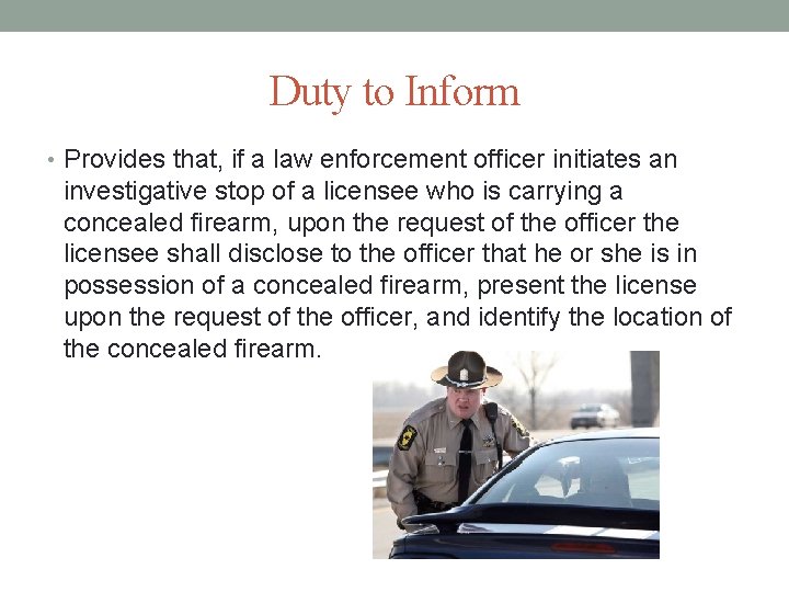 Duty to Inform • Provides that, if a law enforcement officer initiates an investigative Duty to Inform • Provides that, if a law enforcement officer initiates an investigative