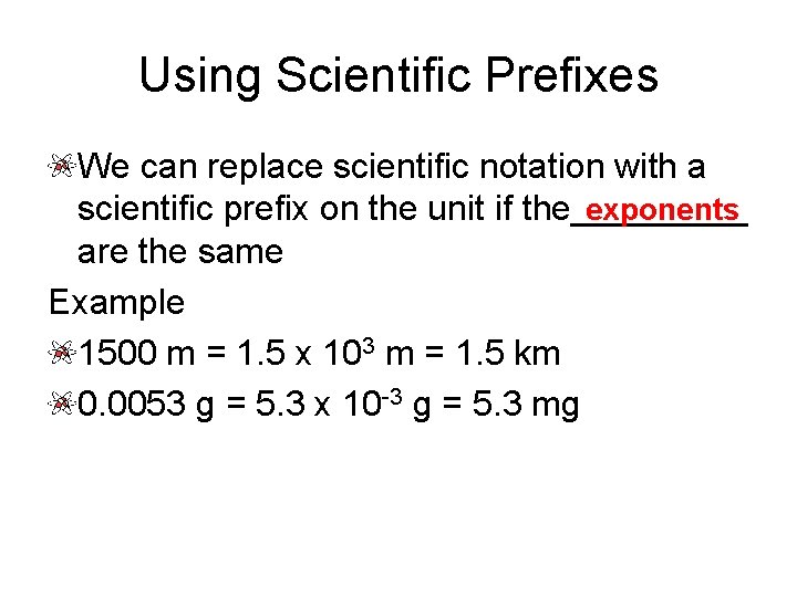 Using Scientific Prefixes We can replace scientific notation with a exponents scientific prefix on Using Scientific Prefixes We can replace scientific notation with a exponents scientific prefix on