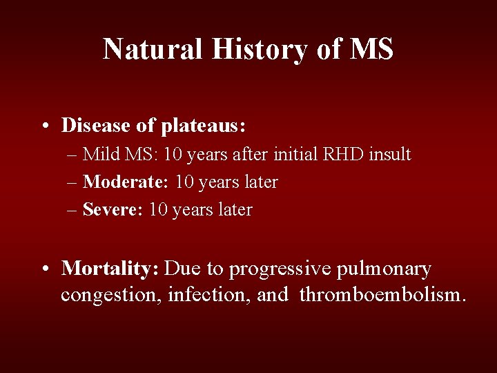 Natural History of MS • Disease of plateaus: – Mild MS: 10 years after Natural History of MS • Disease of plateaus: – Mild MS: 10 years after