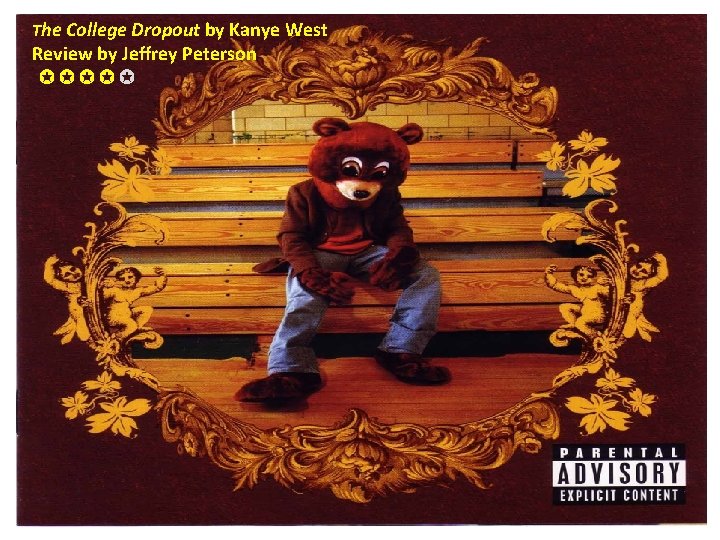 The College Dropout by Kanye West Review by Jeffrey Peterson ✪✪✪✪✪ 