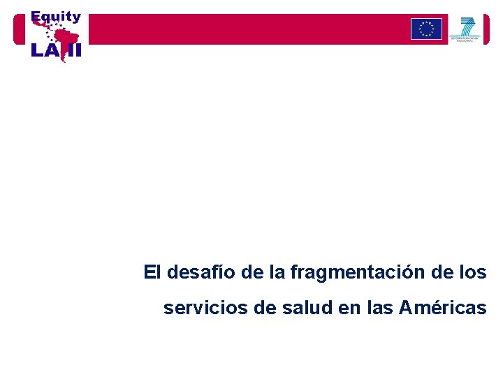 El desafío de la fragmentación de los servicios de salud en las Américas 