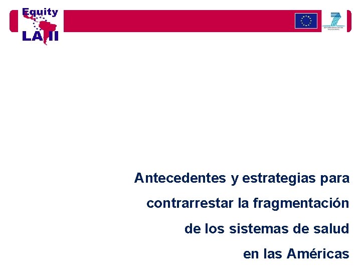 Antecedentes y estrategias para contrarrestar la fragmentación de los sistemas de salud en las