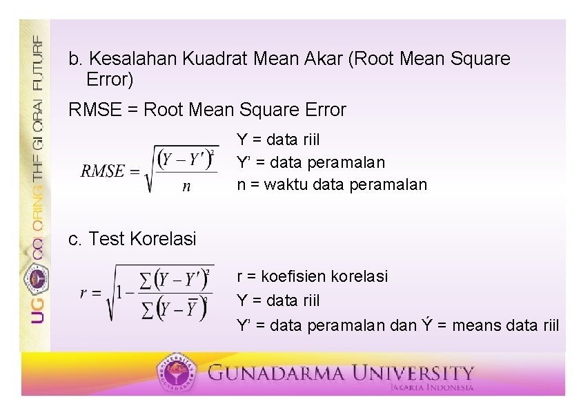 b. Kesalahan Kuadrat Mean Akar (Root Mean Square Error) RMSE = Root Mean Square