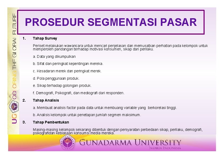 PROSEDUR SEGMENTASI PASAR 1. Tahap Survey Periset melakukan wawancara untuk mencari penjelasan dan memusatkan