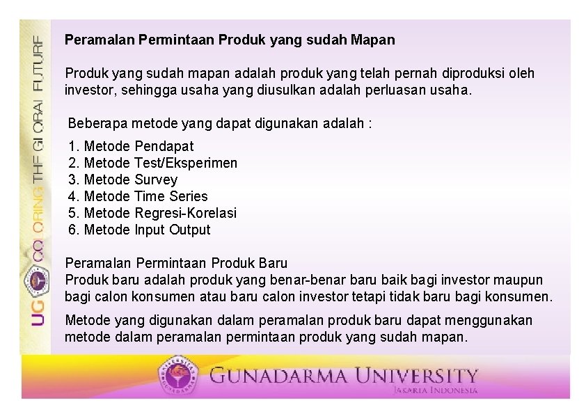 Peramalan Permintaan Produk yang sudah Mapan Produk yang sudah mapan adalah produk yang telah