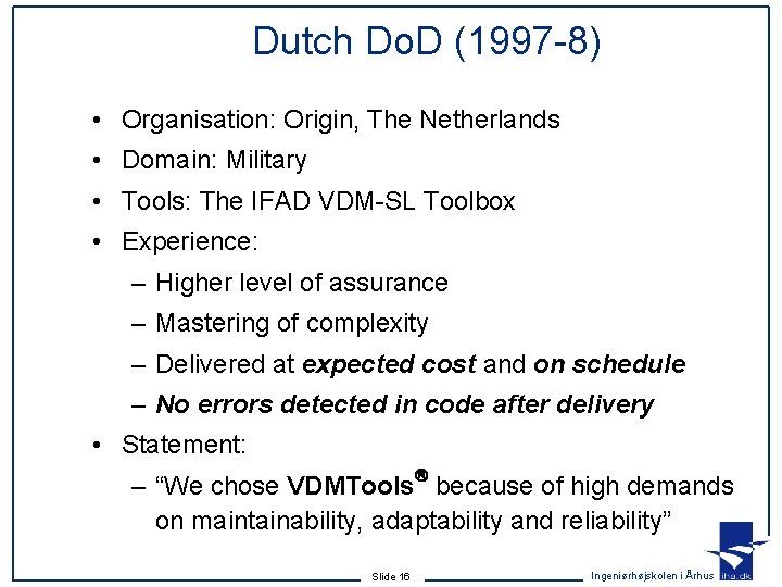 Dutch Do. D (1997 -8) • Organisation: Origin, The Netherlands • Domain: Military • Dutch Do. D (1997 -8) • Organisation: Origin, The Netherlands • Domain: Military •