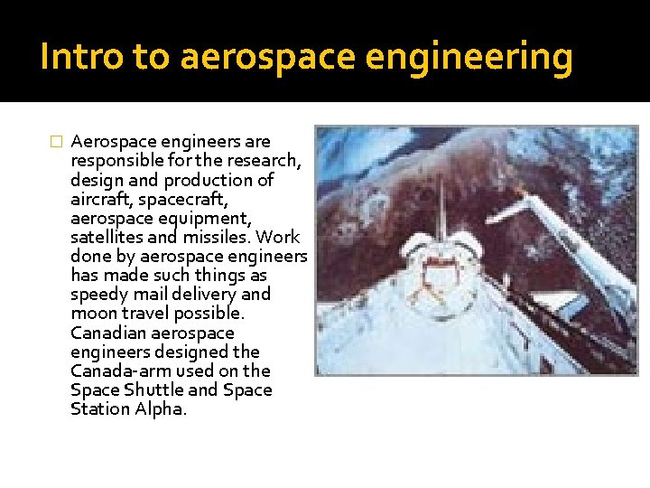 Intro to aerospace engineering � Aerospace engineers are responsible for the research, design and